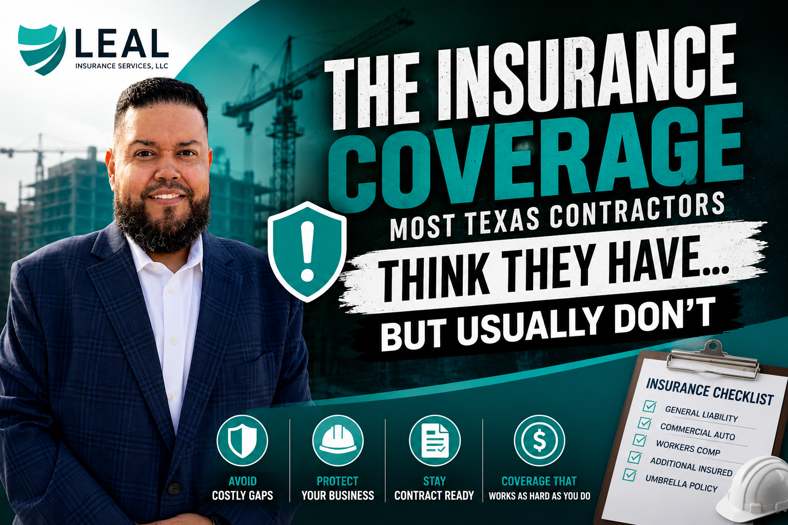 Texas contractor standing in front of a construction site with text reading "The Insurance Coverage Most Texas Contractors Think They Have But Usually Don't."